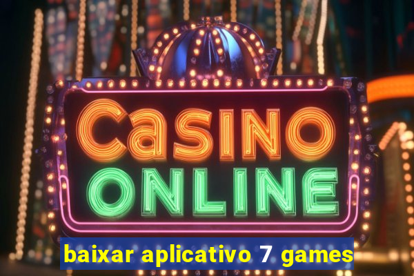 baixar aplicativo 7 games